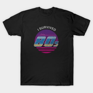 I Survived the 80s (faded) T-Shirt